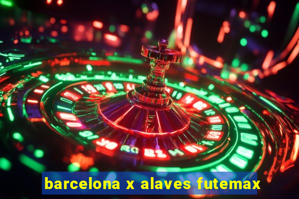 barcelona x alaves futemax